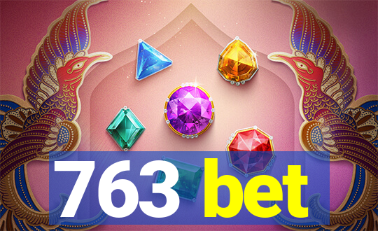 763 bet